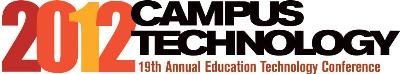 Campus Technology 2012 : 19th Annual Education Technology Conference