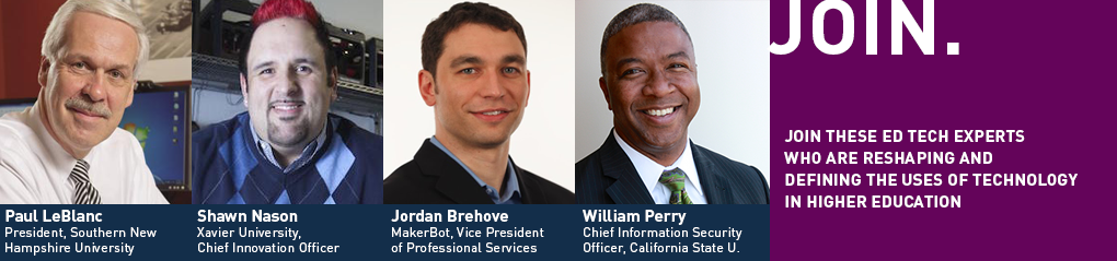 Join these ed tech experts who are reshaping and defining the uses of technology in higher education