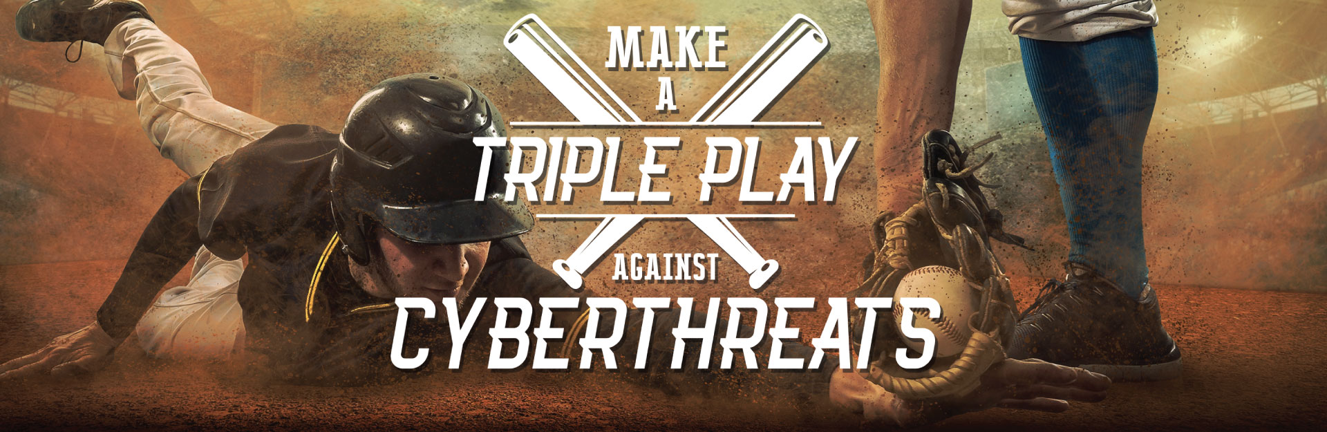 Make a Triple Play Against Cyberthreats