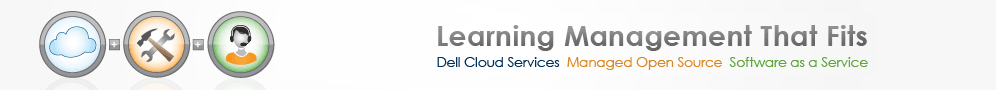 Learning Management Systems: Dell Cloud Services / Managed Open Source / Software as a Service