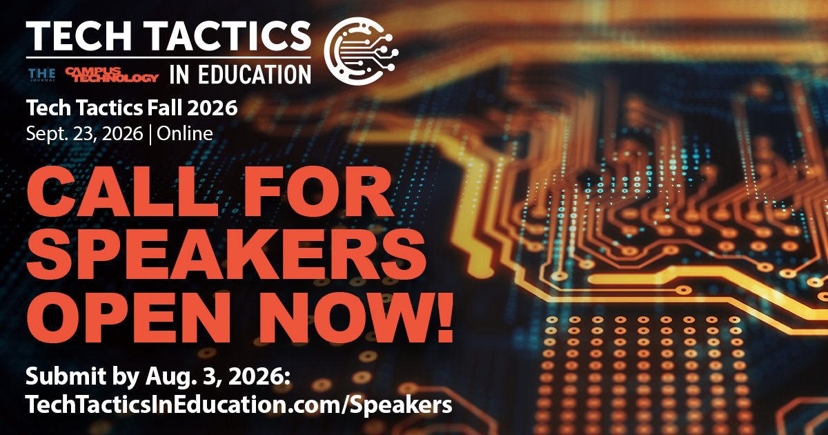 Call for Speakers Now Open for Tech Tactics in Education Fall 2026 — Campus Technology